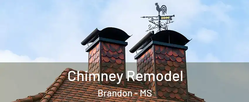  Chimney Remodel Brandon - MS