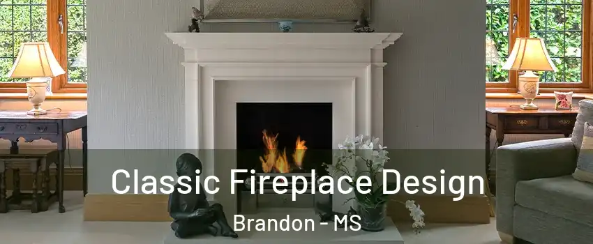  Classic Fireplace Design Brandon - MS
