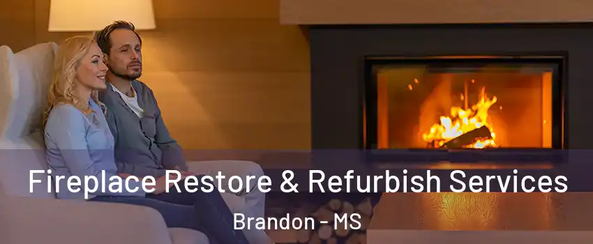  Fireplace Restore & Refurbish Services Brandon - MS
