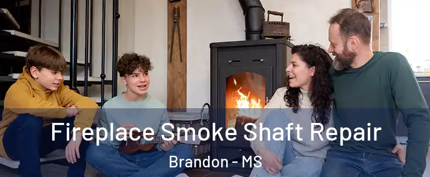  Fireplace Smoke Shaft Repair Brandon - MS