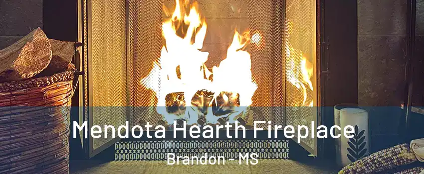  Mendota Hearth Fireplace Brandon - MS