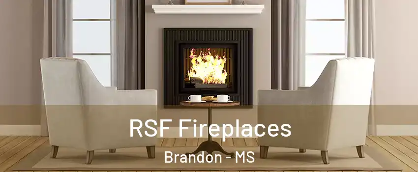  RSF Fireplaces Brandon - MS