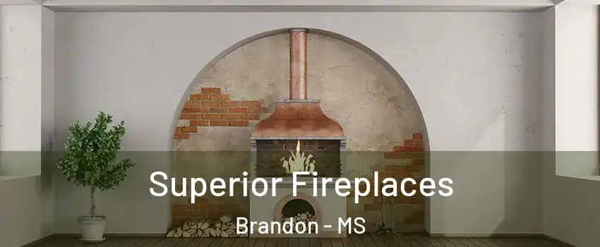  Superior Fireplaces Brandon - MS