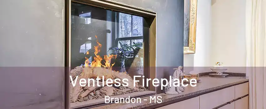  Ventless Fireplace Brandon - MS