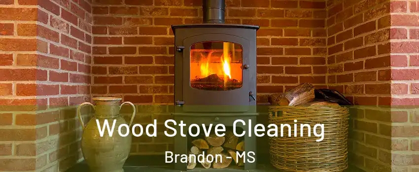  Wood Stove Cleaning Brandon - MS
